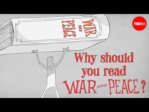 Why should you read Tolstoy's "War and Peace"? - Brendan Pelsue — TED-Ed