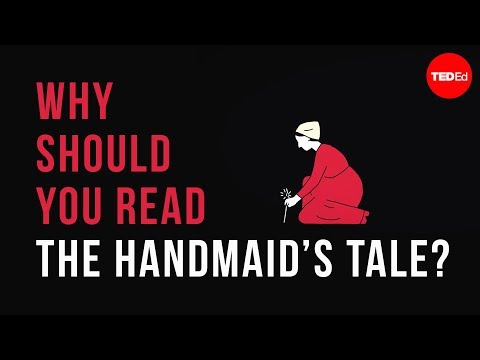 Why should you read "The Handmaid's Tale"? - Naomi R. Mercer — TED-Ed