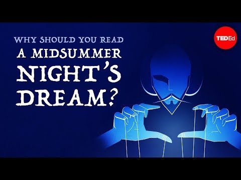 Why should you read "A Midsummer Night's Dream"? - Iseult Gillespie — TED-Ed