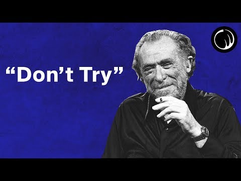 Don't Try - The Philosophy of Charles Bukowski -- Pursuit of Wonder
