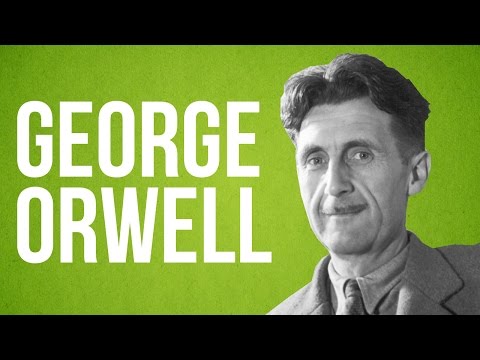 LITERATURE - George Orwell -- The School of Life