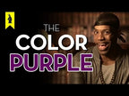 The Color Purple – Thug Notes Summary and Analysis -- Wisecrack