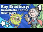 Ray Bradbury - Grandfather of the New Wave - Extra Sci Fi -- Extra History