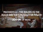Machiavelli - The Rulers vs The Ruled and the Struggle for Power -- Academy of Ideas
