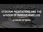 Stoicism: Meditations and the Wisdom of Marcus Aurelius -- Academy of Ideas