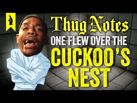 One Flew Over the Cuckoo's Nest – Thug Notes Summary & Analysis -- Wisecrack