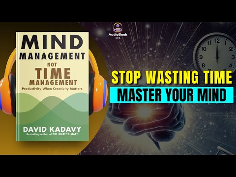 Mind Management, Not Time Management Sanage Publishing