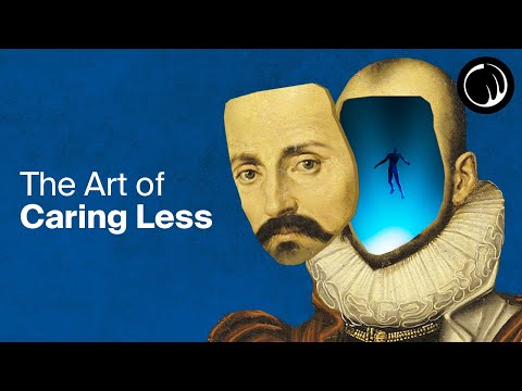 Once You Stop Caring, the Results Come - The Philosophy of Michel de Montaigne -- Pursuit of Wonder
