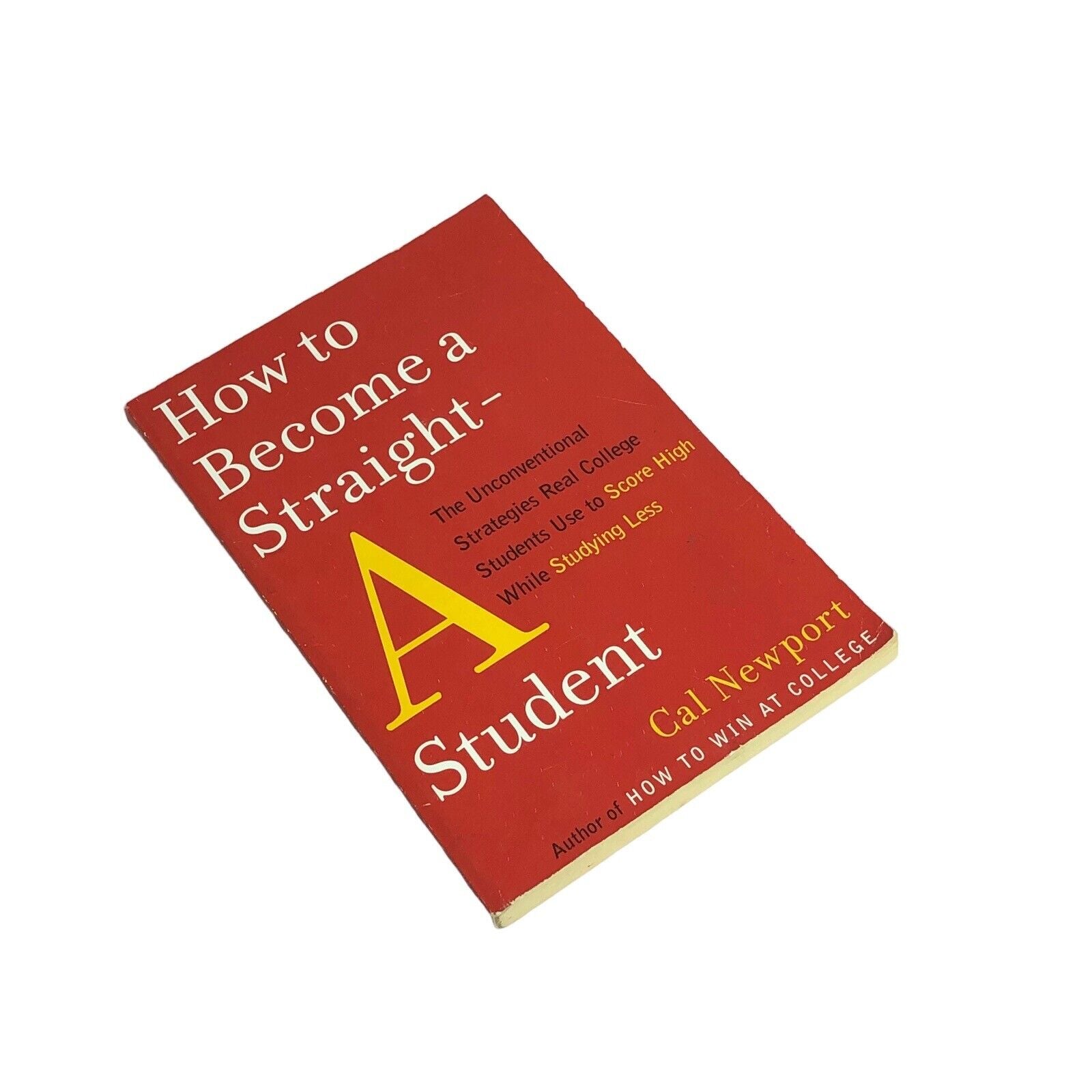 How to Become a Straight-A Student Three Rivers Press