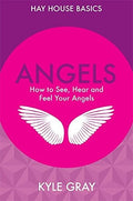 Angels: How to See, Hear and Feel Your Angels by Kyle Gray - 9789385827907 - Book Cover