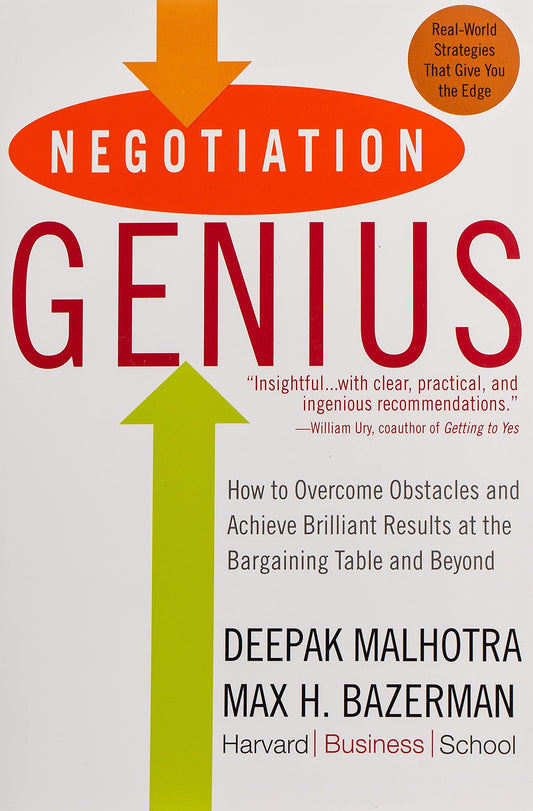 Negotiation Genius: How to Overcome Obstacles and Achieve Brilliant Results at the Bargaining Table and Beyond