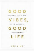 Good Vibes, Good Life Hay House LLC