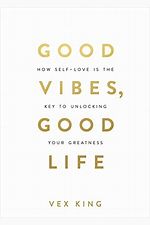 Good Vibes, Good Life Hay House LLC