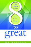 8 to Great: The Powerful Process for Positive Change BIBLIONEPAL