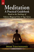 Meditation A Practical Guidebook: Based on the Teachings of Vedanta Bhagavad Gita and Yoga Sutras BIBLIONEPAL