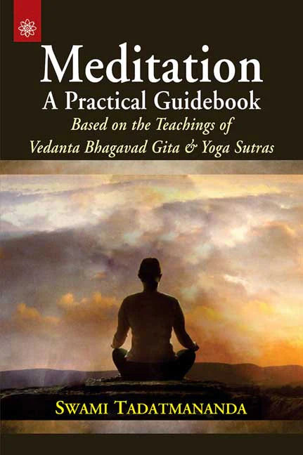 Meditation A Practical Guidebook: Based on the Teachings of Vedanta Bhagavad Gita and Yoga Sutras BIBLIONEPAL