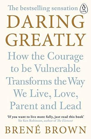 Daring Greatly: How the Courage to Be Vulnerable Transforms the Way We Live, Love, Parent, and Lead BIBLIONEPAL