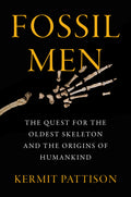 Fossil Men: The Quest for the Oldest Skeleton and the Origins of Humankind BIBLIONEPAL