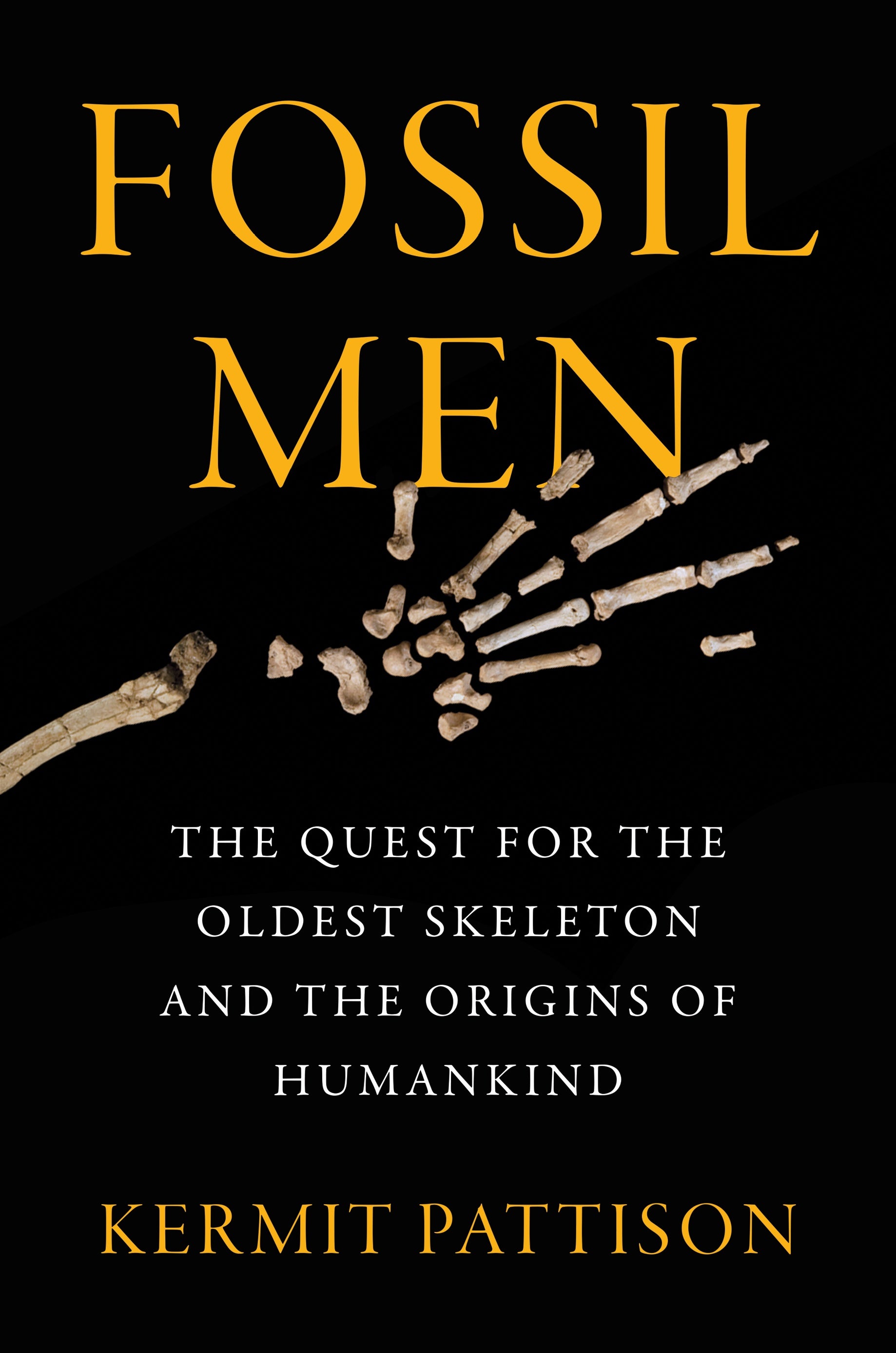 Fossil Men: The Quest for the Oldest Skeleton and the Origins of Humankind BIBLIONEPAL