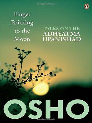 Finger Pointing to the Moon: Talks on the Adhyatma Upanishad BIBLIONEPAL