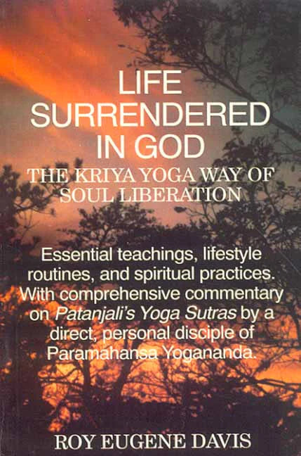 Life Surrendered in God: The Kriya yoga way of soul liberation BIBLIONEPAL
