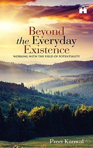 Beyond the Everyday Existence: Working with the Field of Potentiality - BIBLIONEPAL