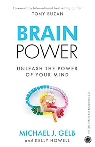 Brain Power: Unleash The Power Of Your Mind by Kelly Howell Michael Gelb - BIBLIONEPAL