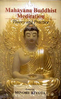 Mahayana Buddhist Meditation: Theory and Practice BIBLIONEPAL
