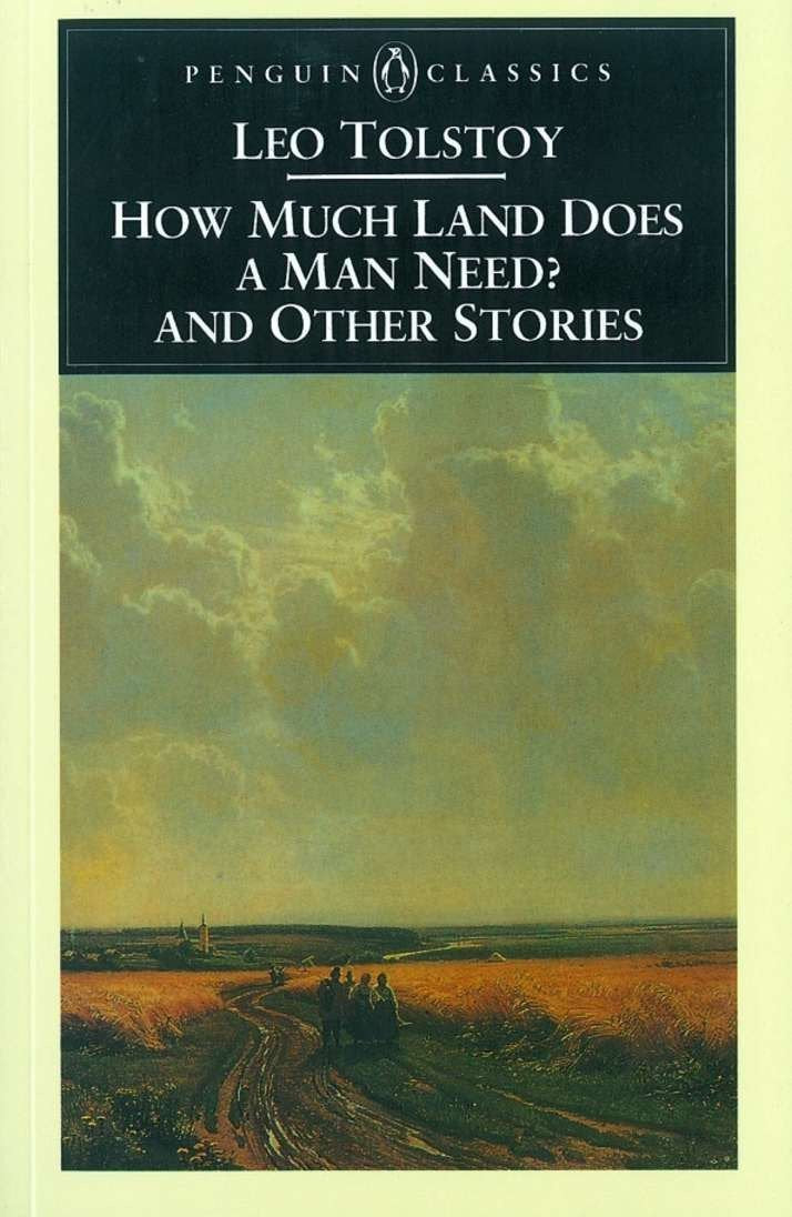 How Much Land Does a Man Need? and Other Stories Penguin Classics