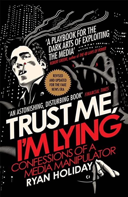 Trust Me, I'm Lying: Confessions of a Media Manipulator BIBLIONEPAL