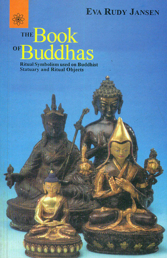 The Book of Buddhas: Ritual Symbolism Used on Buddhist Statuary and Ritual Object BIBLIONEPAL