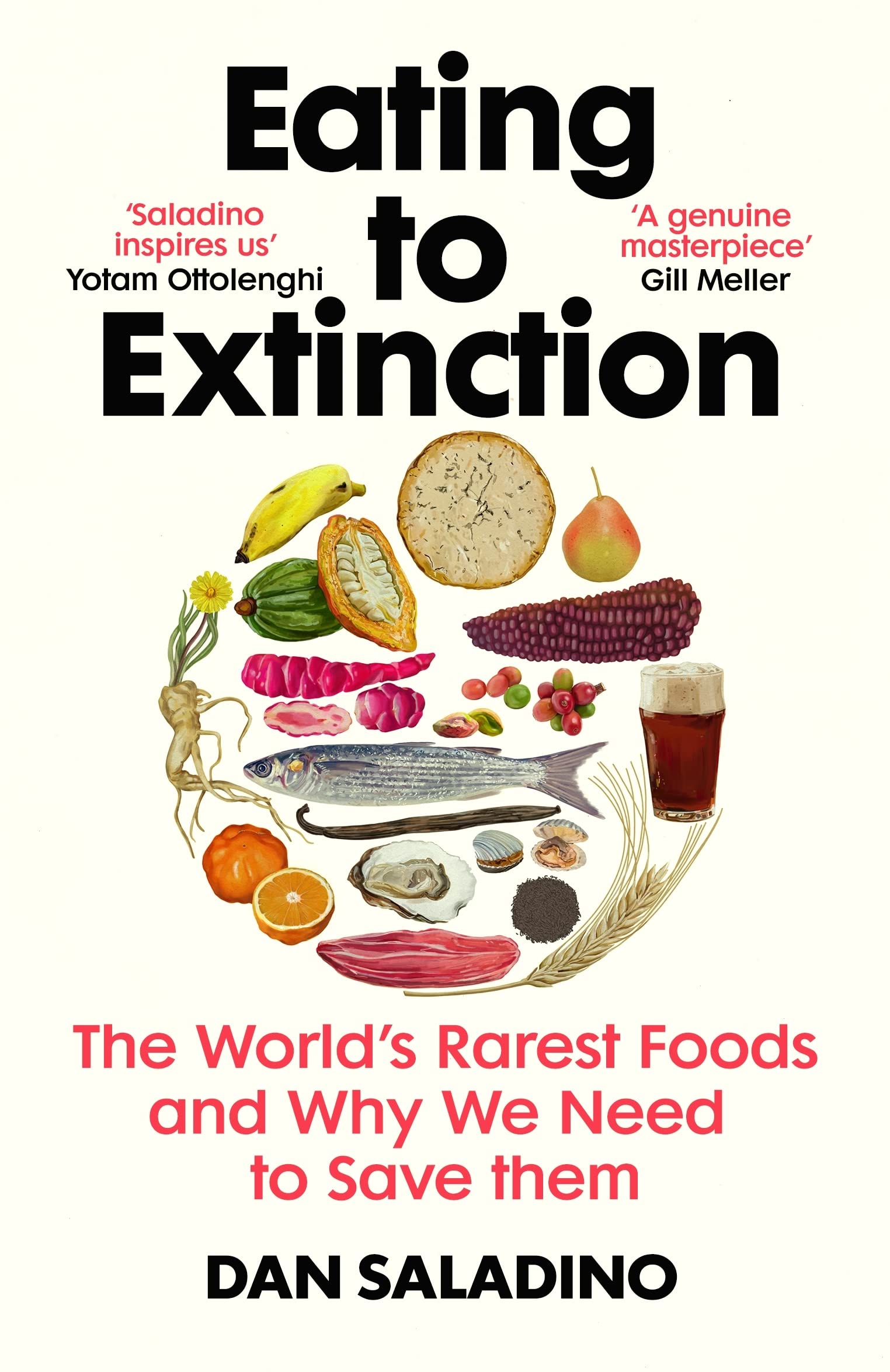 Eating to Extinction: The World’s Rarest Foods and Why We Need to Save Them BIBLIONEPAL
