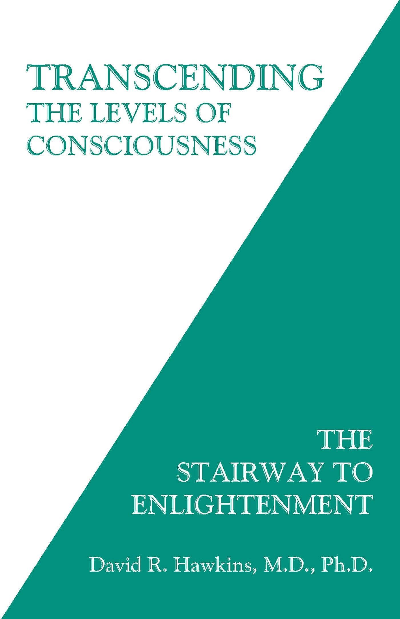 Transcending the Levels of Consciousness: The Stairway to Enlightenment BIBLIONEPAL
