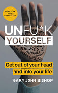 Unfu*k Yourself: Get Out of Your Head and into Your Life BIBLIONEPAL