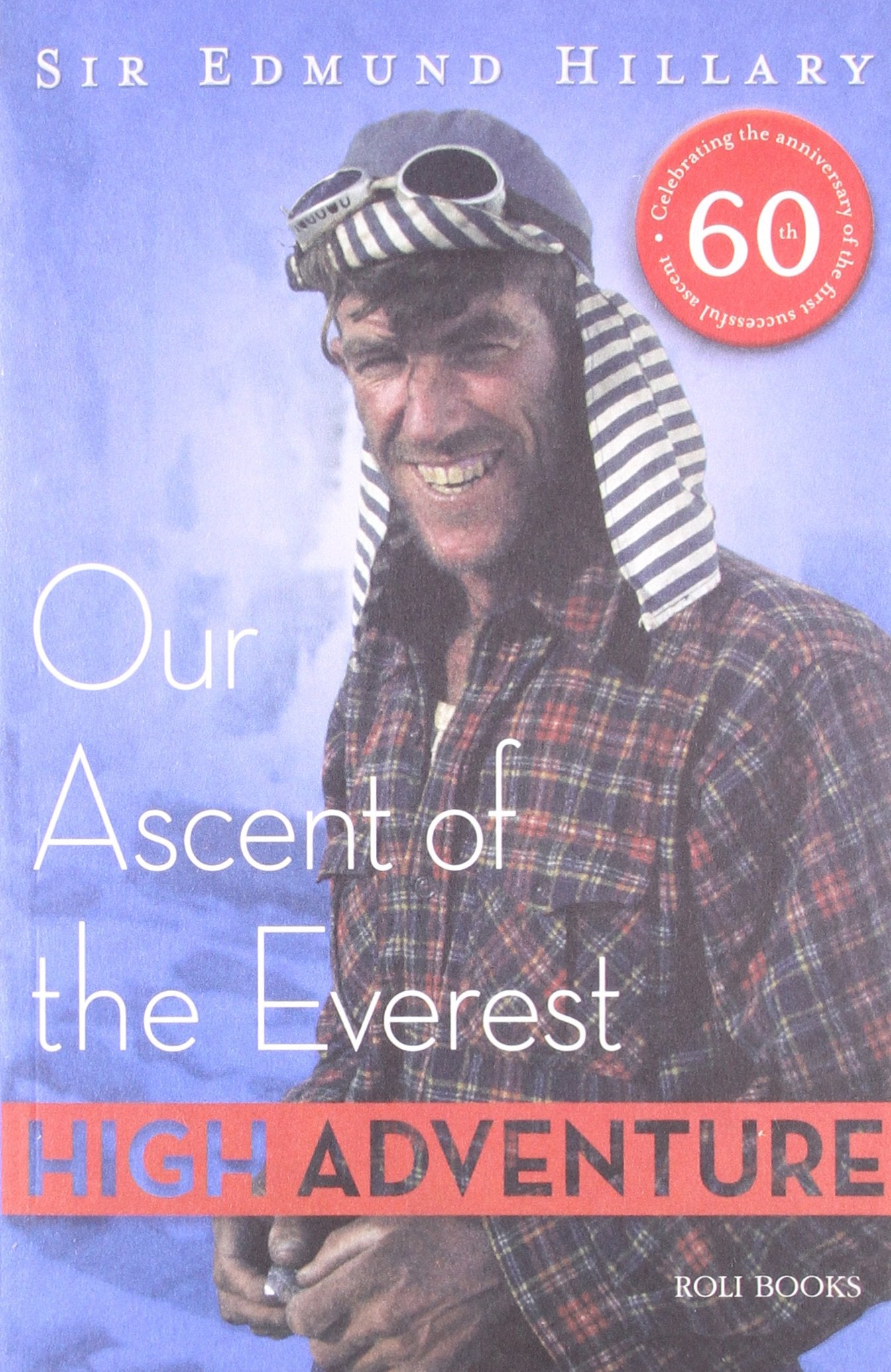 High Adventure: Our Ascent of the Everest Roli Books