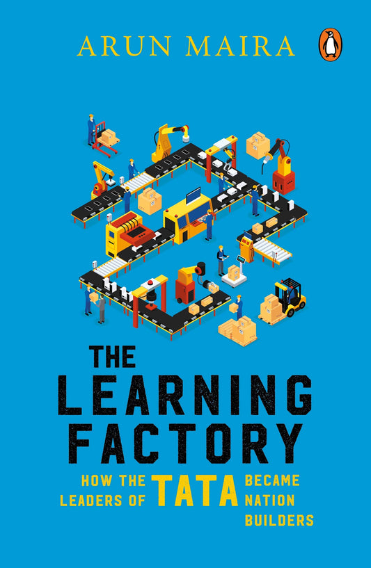 The Learning Factory: How The Leaders of TATA became Nation Builders