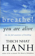 Breathe! You Are Alive: Sutra on the Full Awareness of Breathing BIBLIONEPAL