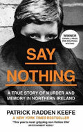 Say Nothing: A True Story Of Murder and Memory In Northern Ireland BIBLIONEPAL