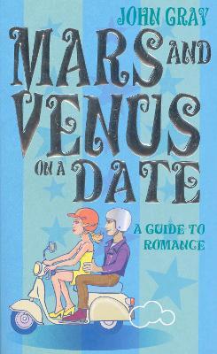 Mars And Venus On A Date: A Guide to Romance BIBLIONEPAL