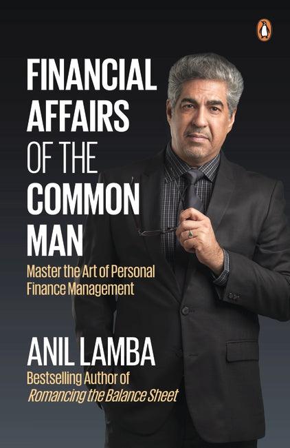 Financial Affairs Of The Common Man: Master the Art of Personal Finance Management BIBLIONEPAL