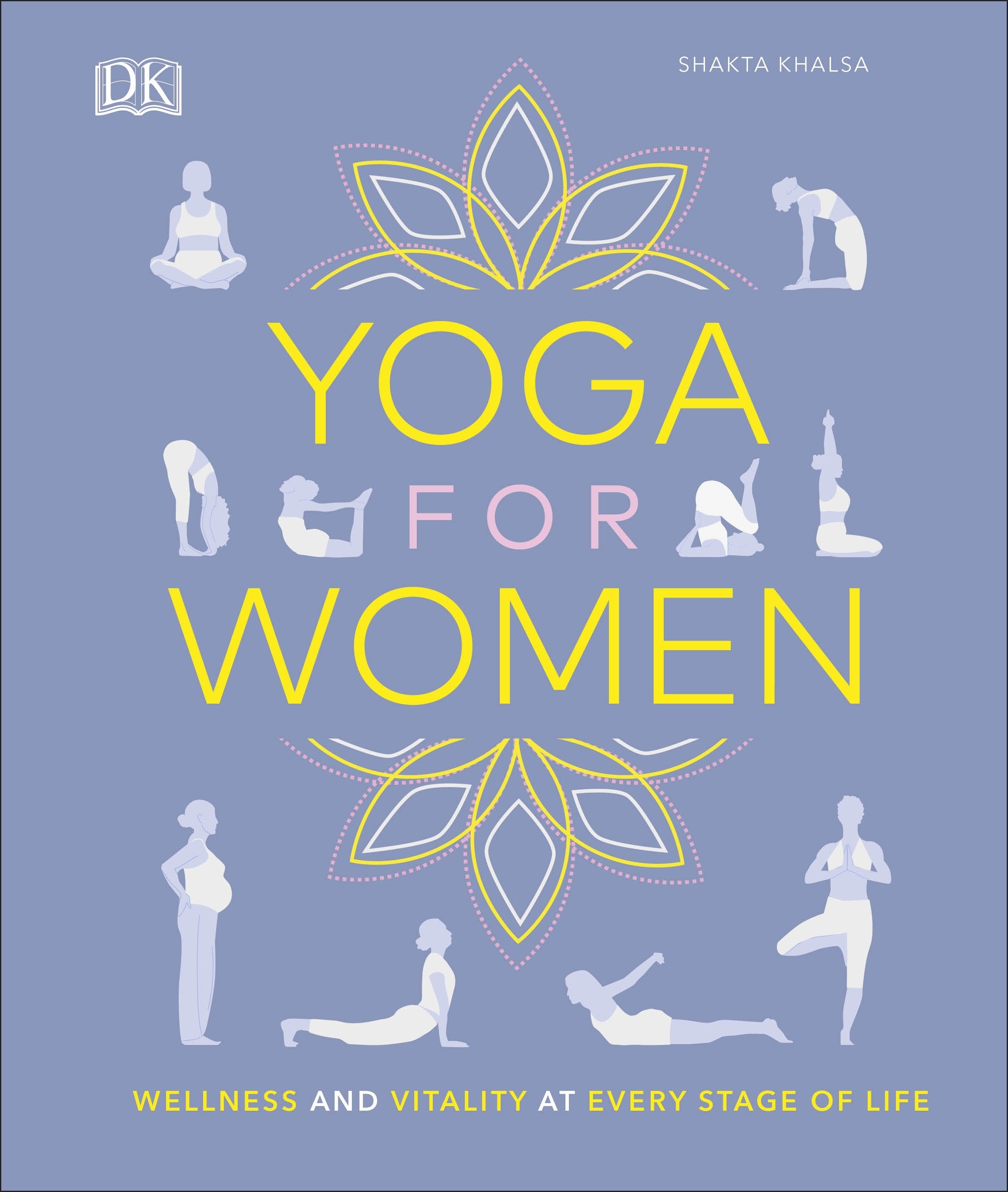 Yoga for Women: Wellness and Vitality at Every Stage of Life Penguin Random House