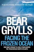 Facing the Frozen Ocean: One Man's Dream to Lead a Team Across the Treacherous North Atlantic BIBLIONEPAL