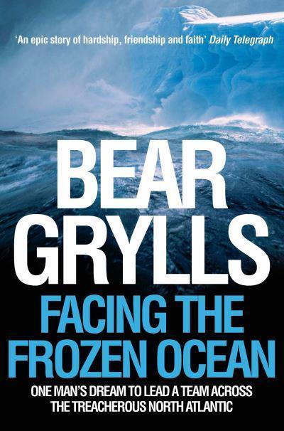 Facing the Frozen Ocean: One Man's Dream to Lead a Team Across the Treacherous North Atlantic BIBLIONEPAL