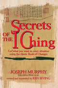 Secrets of the I Ching: Get What You Want in Every Situation Using the Classic Bookof Changes BIBLIONEPAL