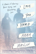 Love You Hard: A Memoir of Marriage, Brain Injury, and Reinventing Love BIBLIONEPAL