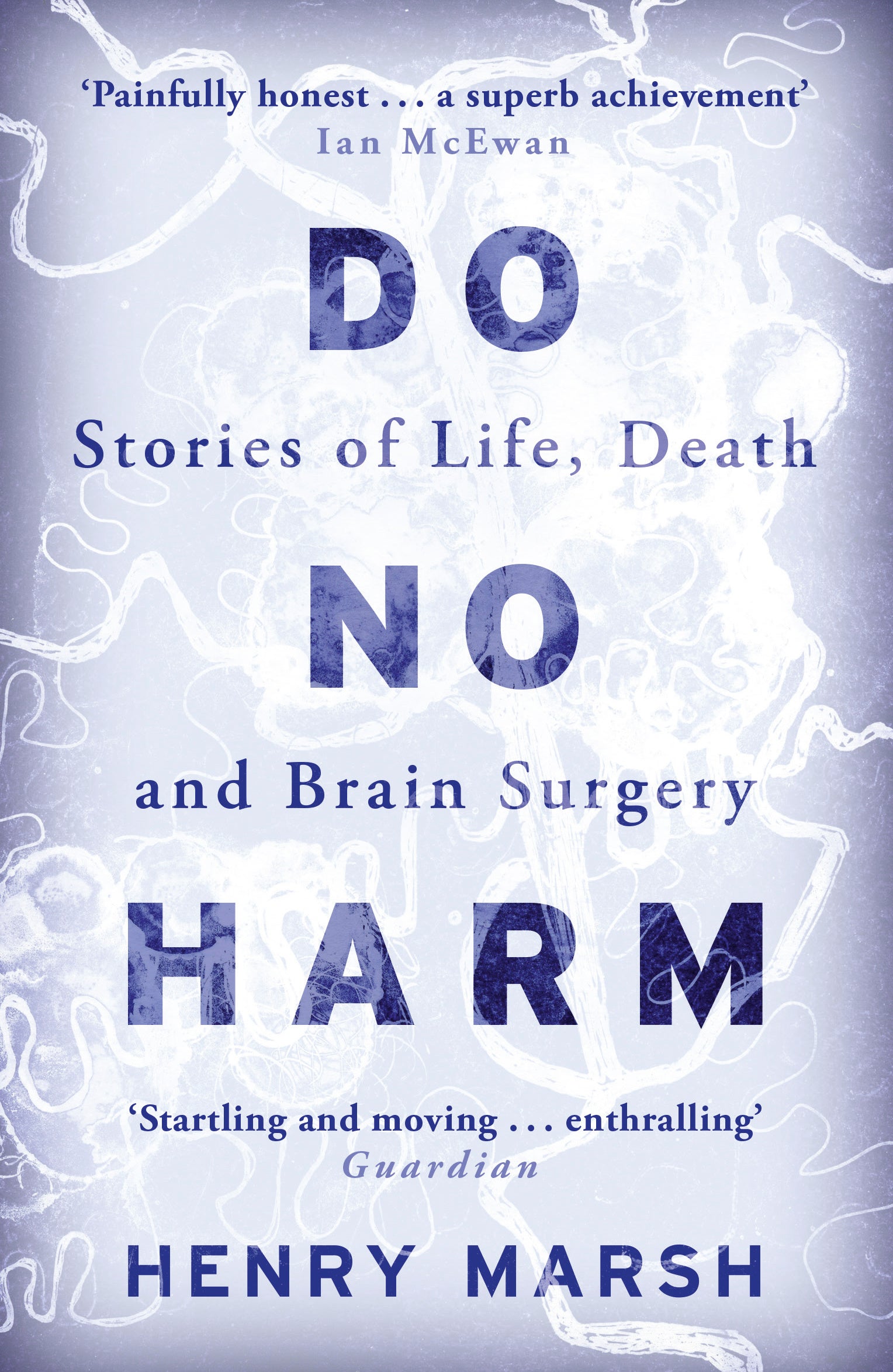 Do No Harm: Stories of Life, Death and Brain Surgery ORION
