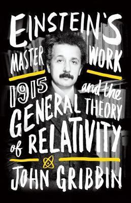Einstein's Masterwork: 1915 and the General Theory of Relativity BIBLIONEPAL