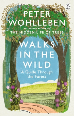 Walks in the Wild: A guide through the forest with Peter Wohlleben BIBLIONEPAL
