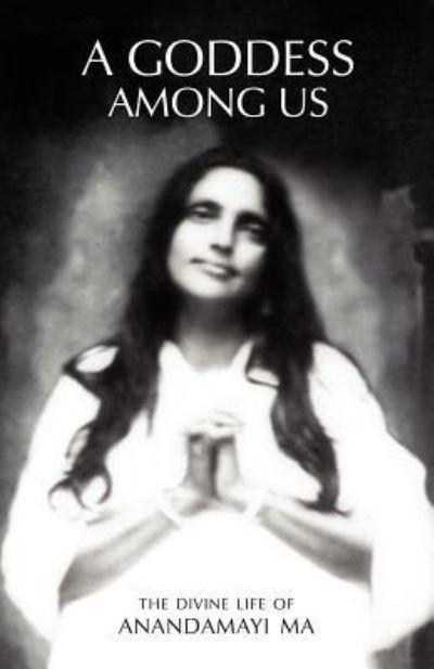 A Goddess Among Us: The Divine Life Of Anandamayi Ma BIBLIONEPAL