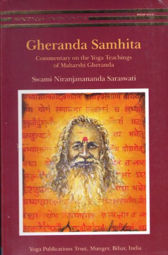 Gheranda Samhita: Commentary on the Yoga Teachings of Maharshi Gheranda